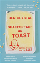 Shakespeare On Toast Getting A Taste For The Bard by Crystal